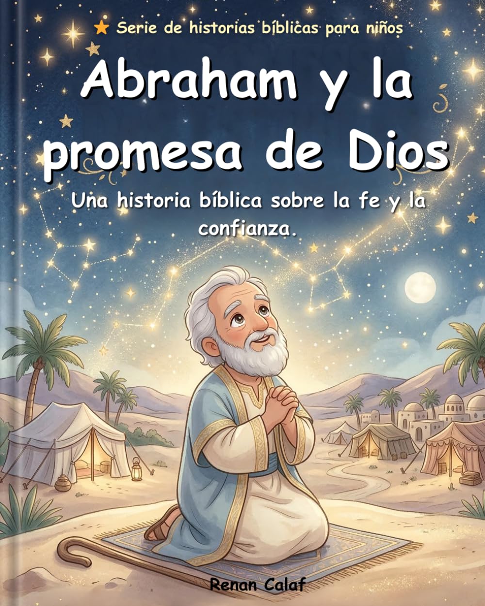 Abraham y la promesa de Dios: Una historia bíblica para niños sobre la fe y la promesa: lectura fácil para niños