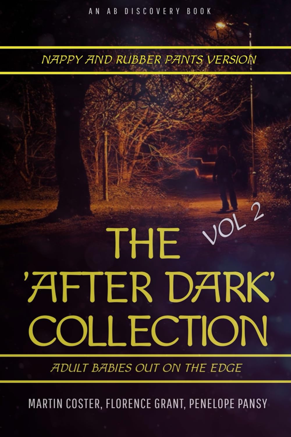 The After Dark Collection Volume 2 (nappy and rubber pants version): An ABDL/Nappy/femdom/toilet book