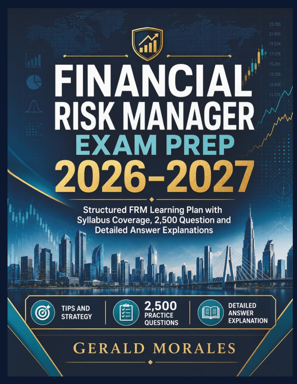 Financial Risk Manager Exam Prep 2026–2027: Structured FRM Learning Plan with Syllabus Coverage, 2,500 Question and Detailed Answer Explanations