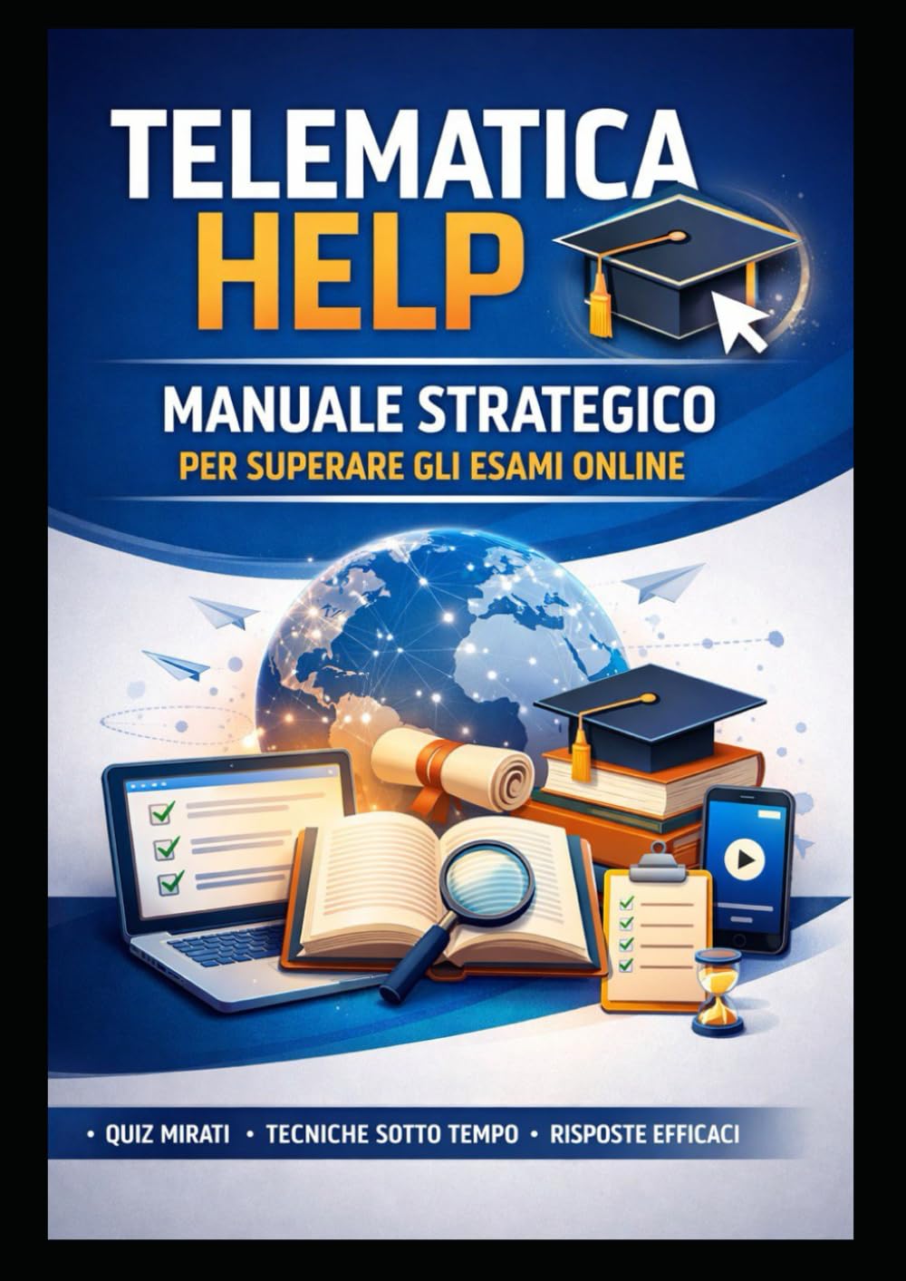 Telematica Help: Manuale Strategico per superare gli esami online