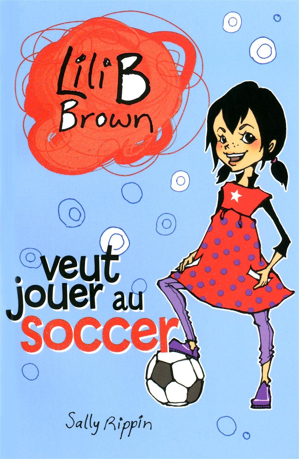 VEUT JOUER AU SOCCER [Paperback] Rippin, Sally and Fukuoka, Aki