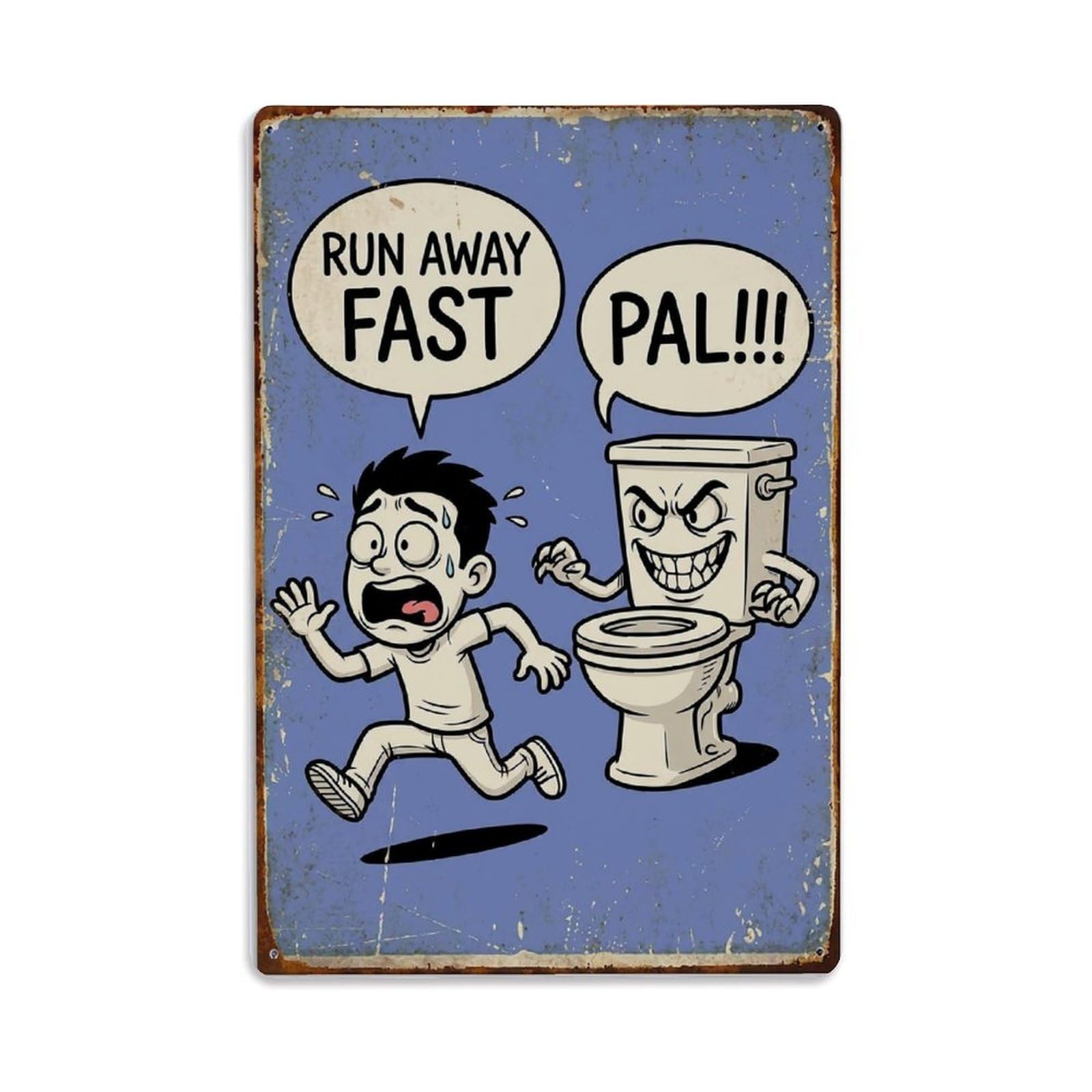 Run Away Fast Pal Funny Vintage Humorous Toilet Metal Tin Sign
