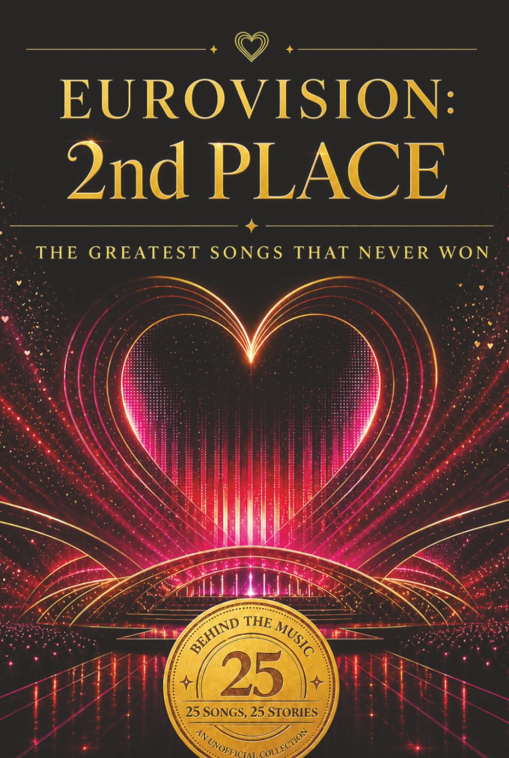 2ND PLACE: The Greatest Songs That Never Won Eurovision: Unofficial (25 songs, 25 stories: Behind the Music)