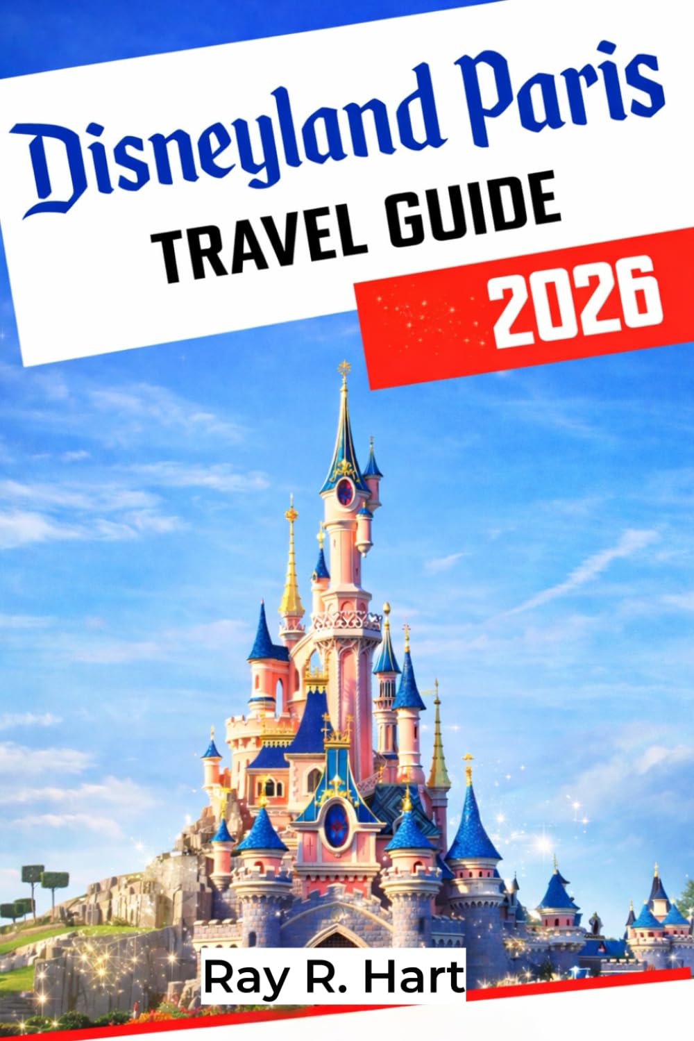 Disneyland Paris Travel Guide 2026: Planning Tips for World of Frozen, New Attractions and Magical Days