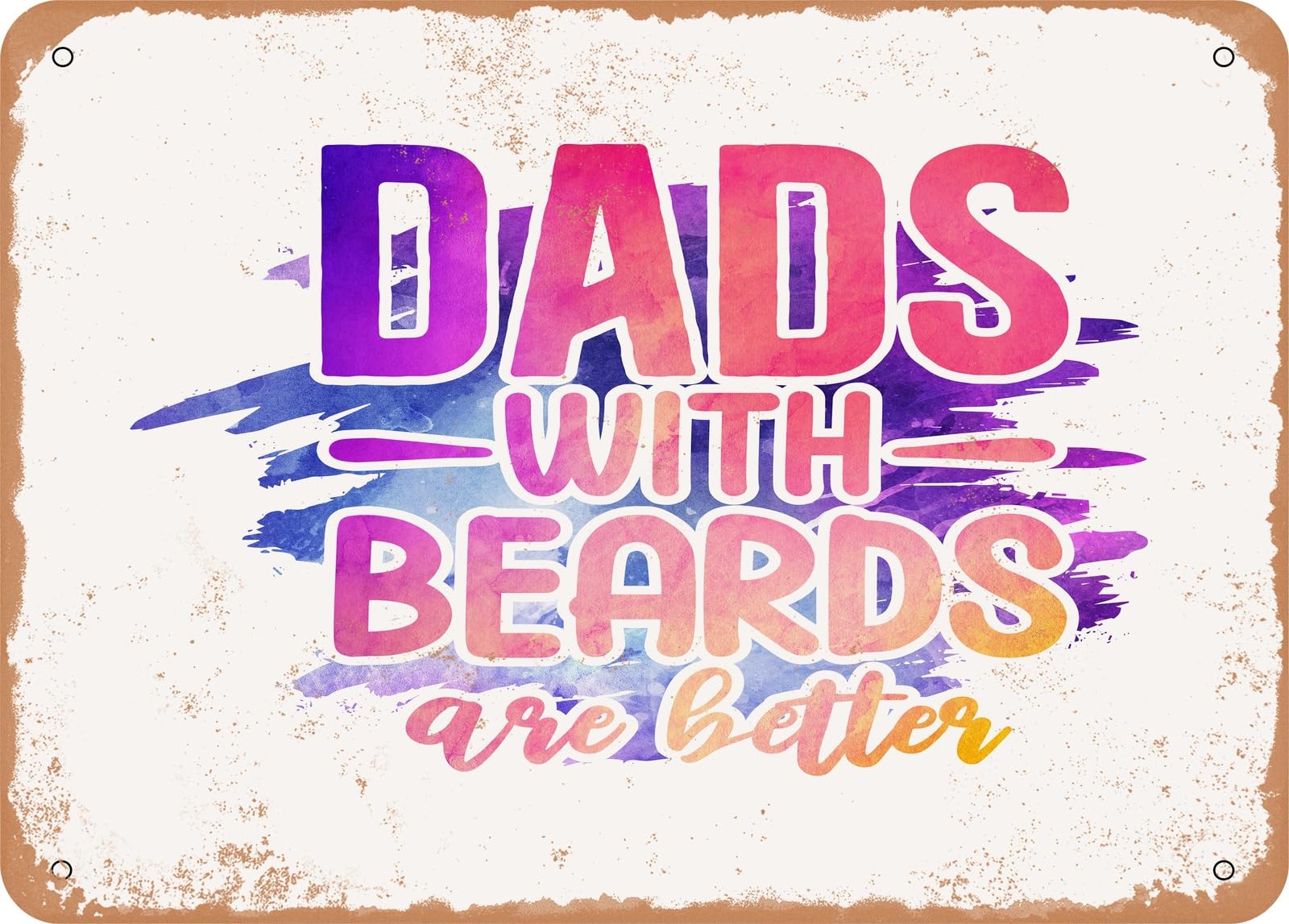 Metal Sign - Dads With Beards Are Better - Vintage Look Sign home decor