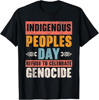 Indigenous Peoples Day Refuse to Celebrate Genocide T-Shirt