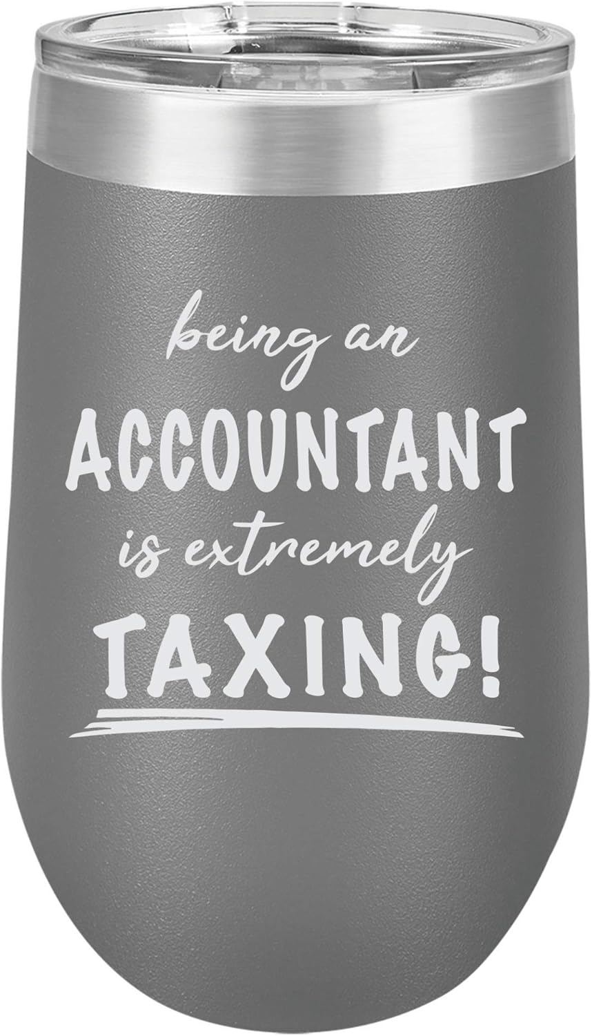 Being an Accountant Extremely Taxing Engraved Large Stainless Steel Wine Tumbler, 16 Oz., Grey