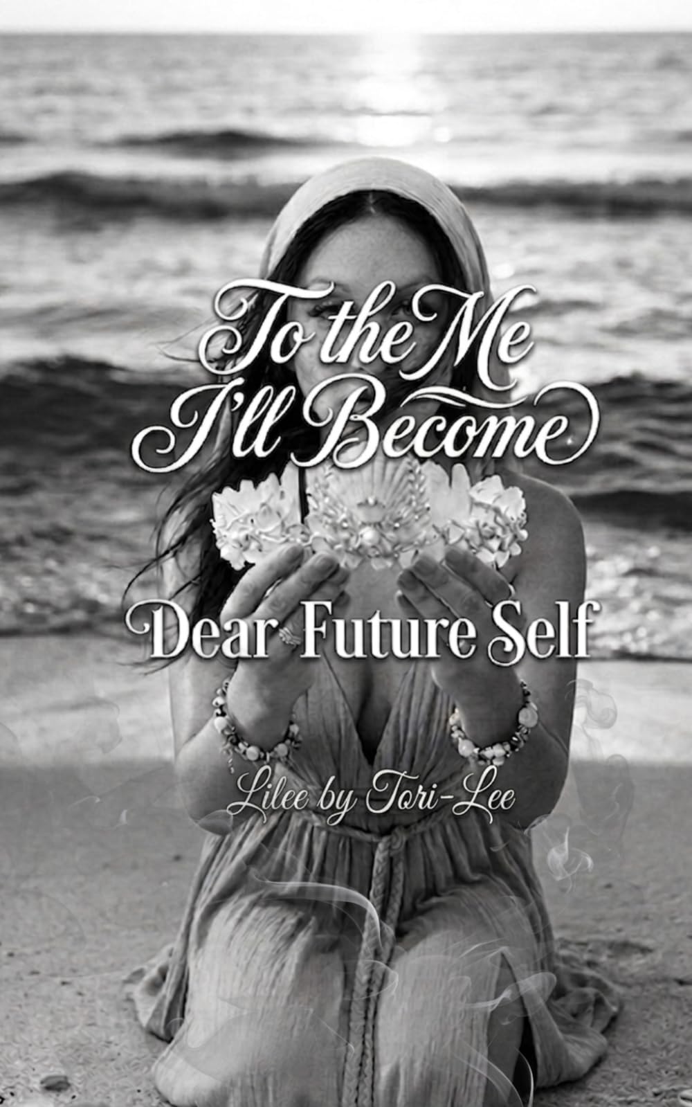 To the Me I'll Become: Dear Future Self