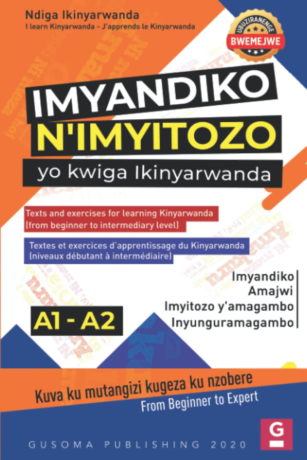 Imyandiko n'imyitozo yo kwiga Ikinyarwanda (A1- A2): Texts and exercises for learning Kinyarwanda A1- A2 (from beginner to intermediary levels) Textes ... Kinyarwanda - Apprendre le Kinyarwanda))      Paperback – December 23, 2020