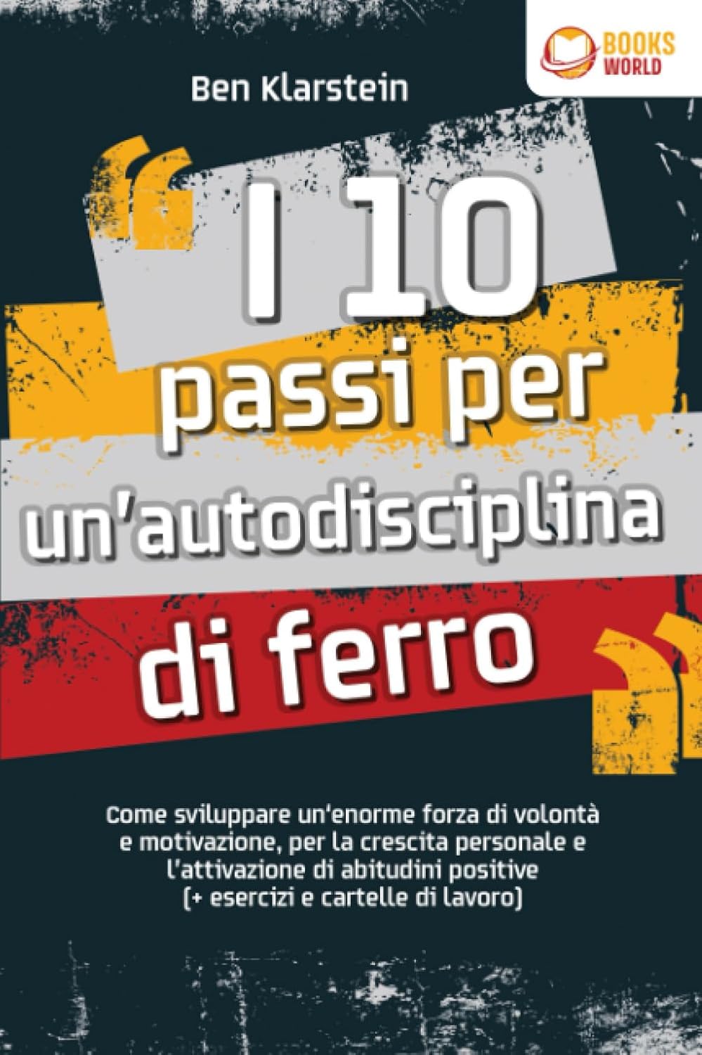 I 10 passi per un'autodisciplina di ferro