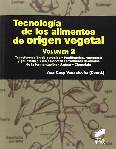Tecnología de los alimentos de origen vegetal. Volumen II: 13 (Manuales científico-técnicos)