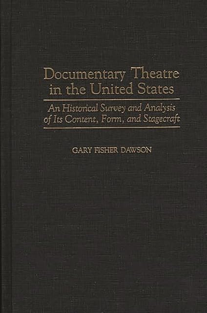 Portada de Documentary Theatre in the United States: An Historical Survey and Analysis of Its Content, Form, and Stagecraft: 89