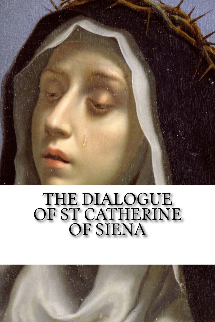The Dialogue of Saint Catherine of Siena: A Revised Translation