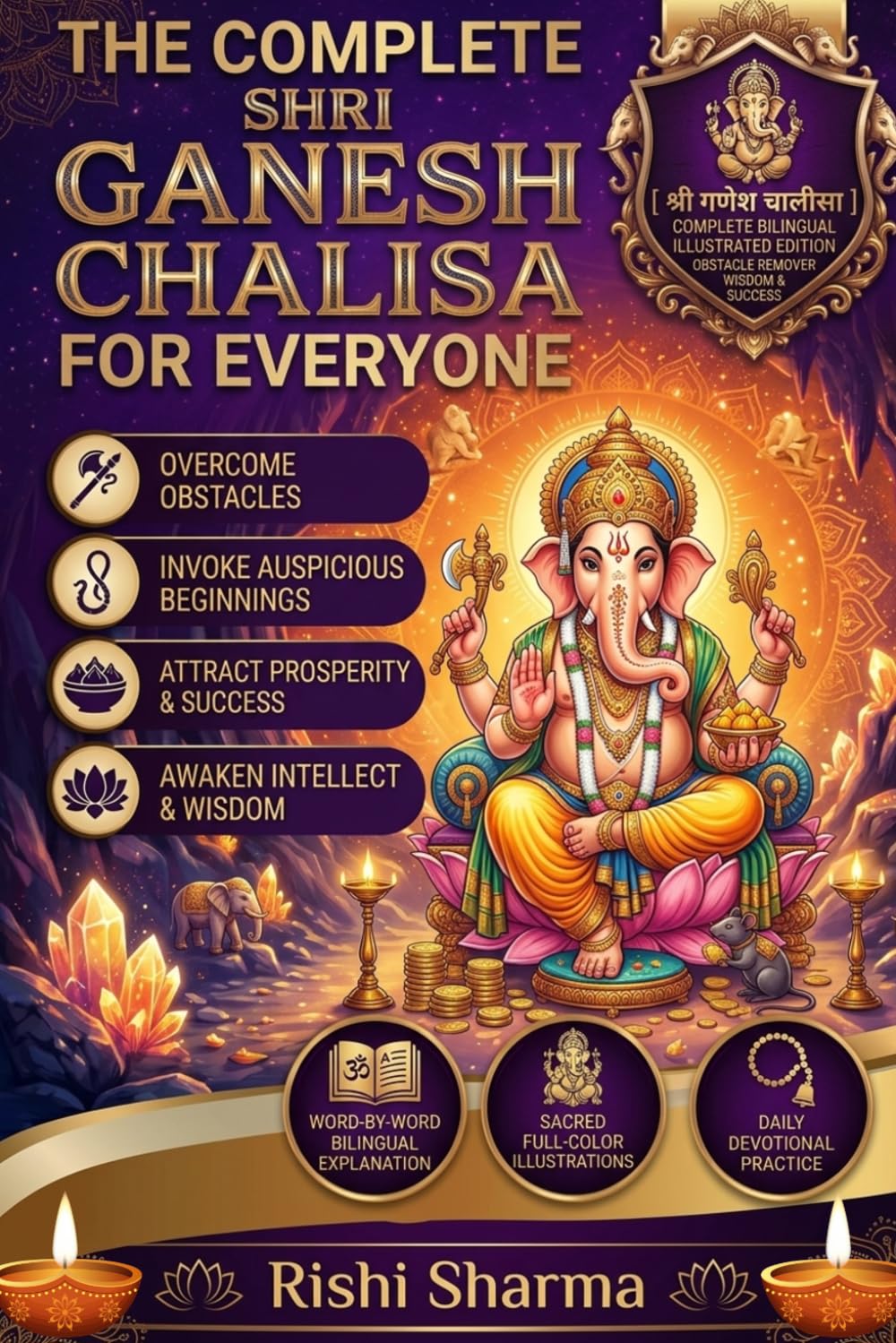 The Complete Shri Ganesh Chalisa for Everyone: Word-by-Word Meaning in Hindi and English, with Full-Color Illustrations — For the Seeker Who Wishes to ... Prayer with the Blessings of Shri Ganesh