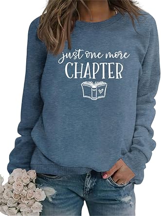Reading Book Sweatshirt Women Just One More Chapter Shirt Funny Bookish Bookworm Book Lover Long Sleeve Pullover Tops