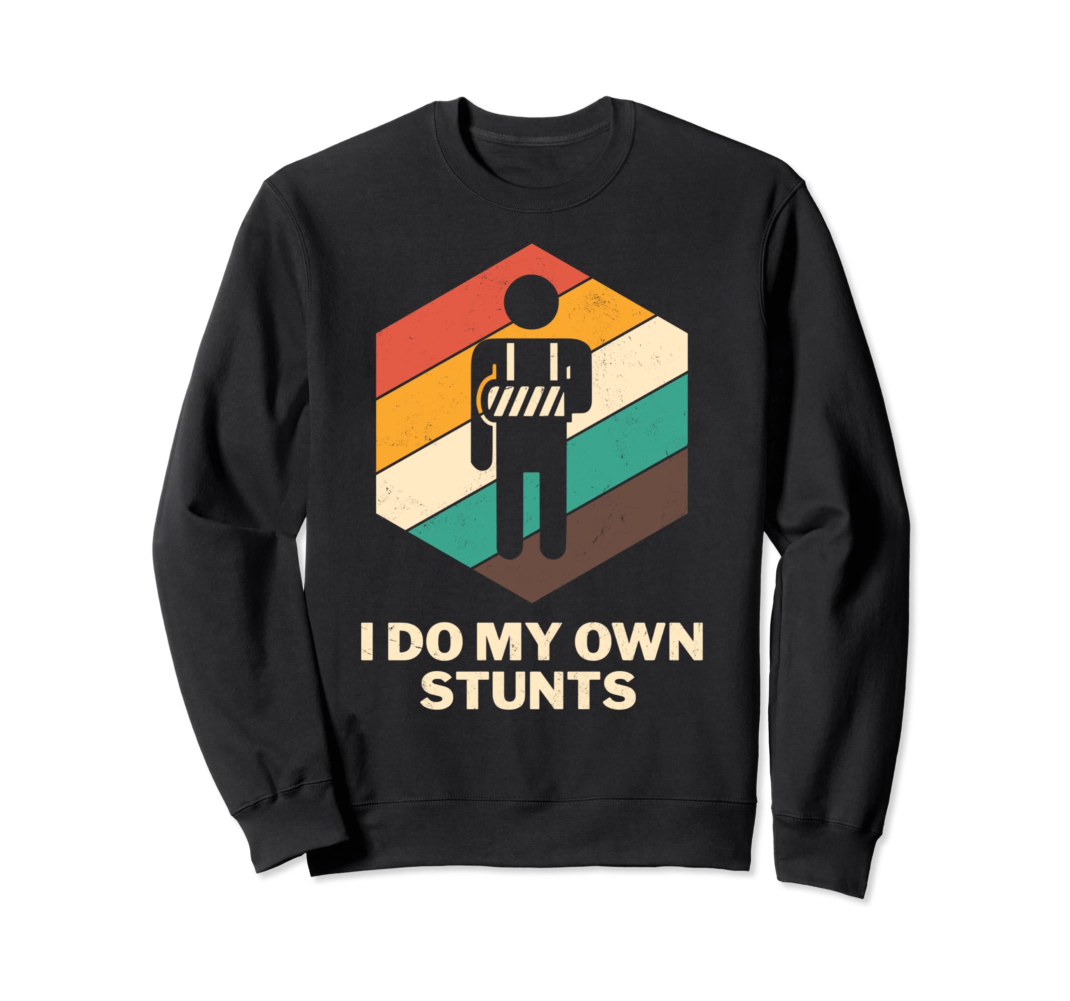 I Do My Own Stunts Shirt Get Well Funny Injury Hand Wrist Sweatshirt