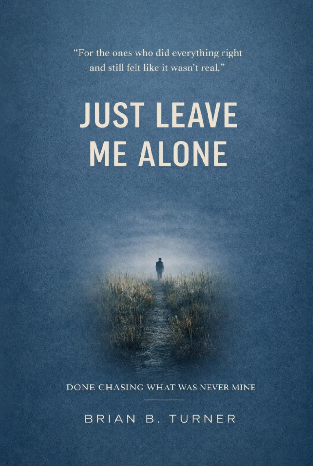 Just Leave Me Alone: Done Chasing
