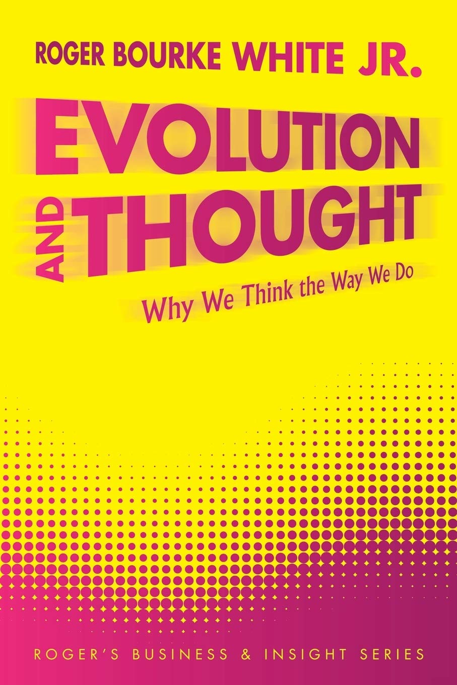 Evolution and Thought: Why We Think the Way We Do