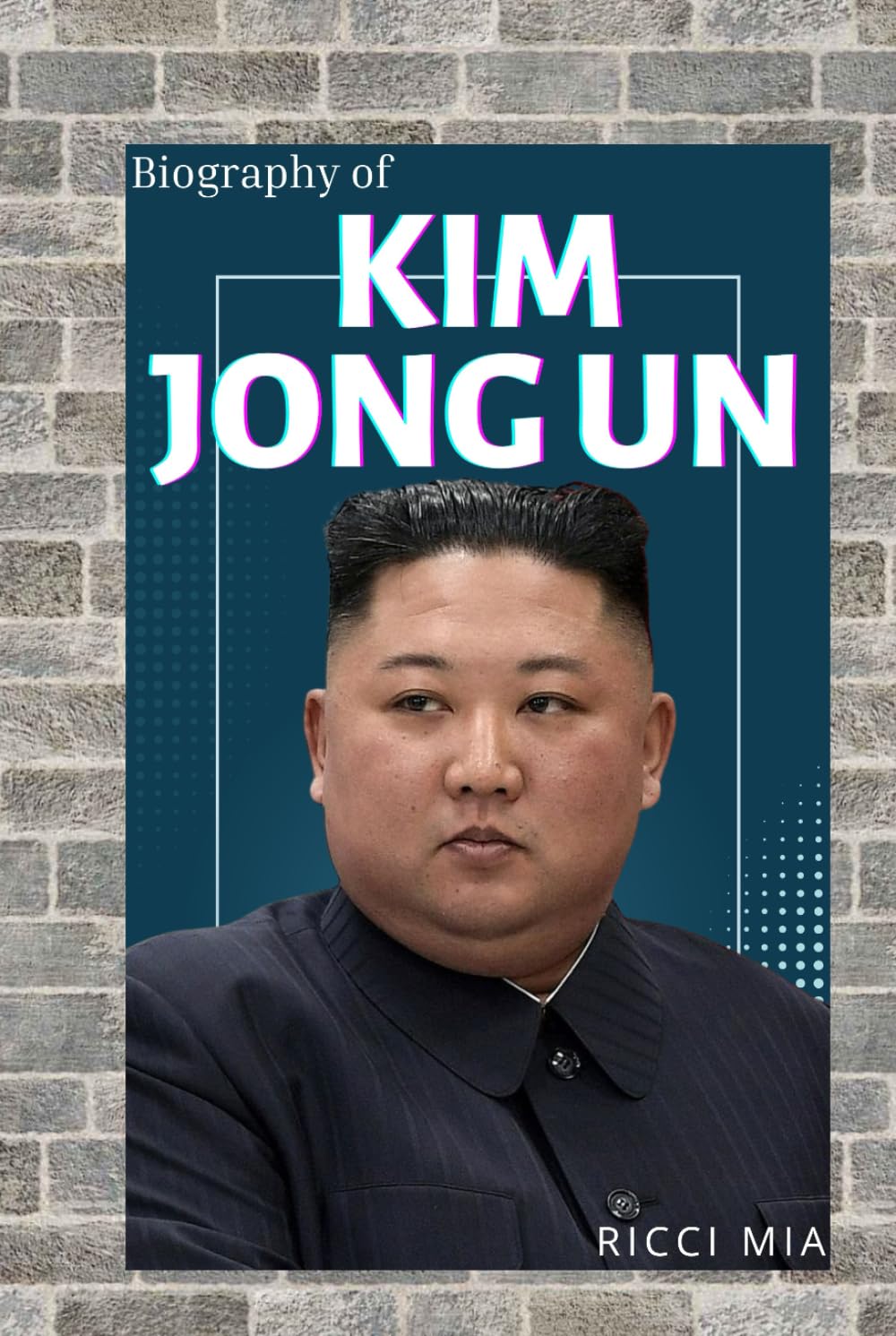 KIM JONG UN: DYNASTY, DETERRENCE, AND THE POLITICS OF ABSOLUTE POWER