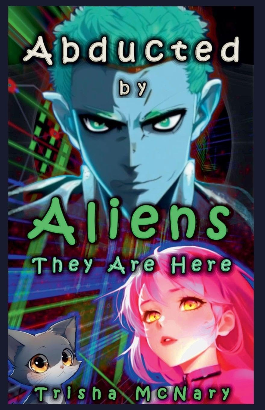 Abducted by Aliens: 3 (They Are Here)