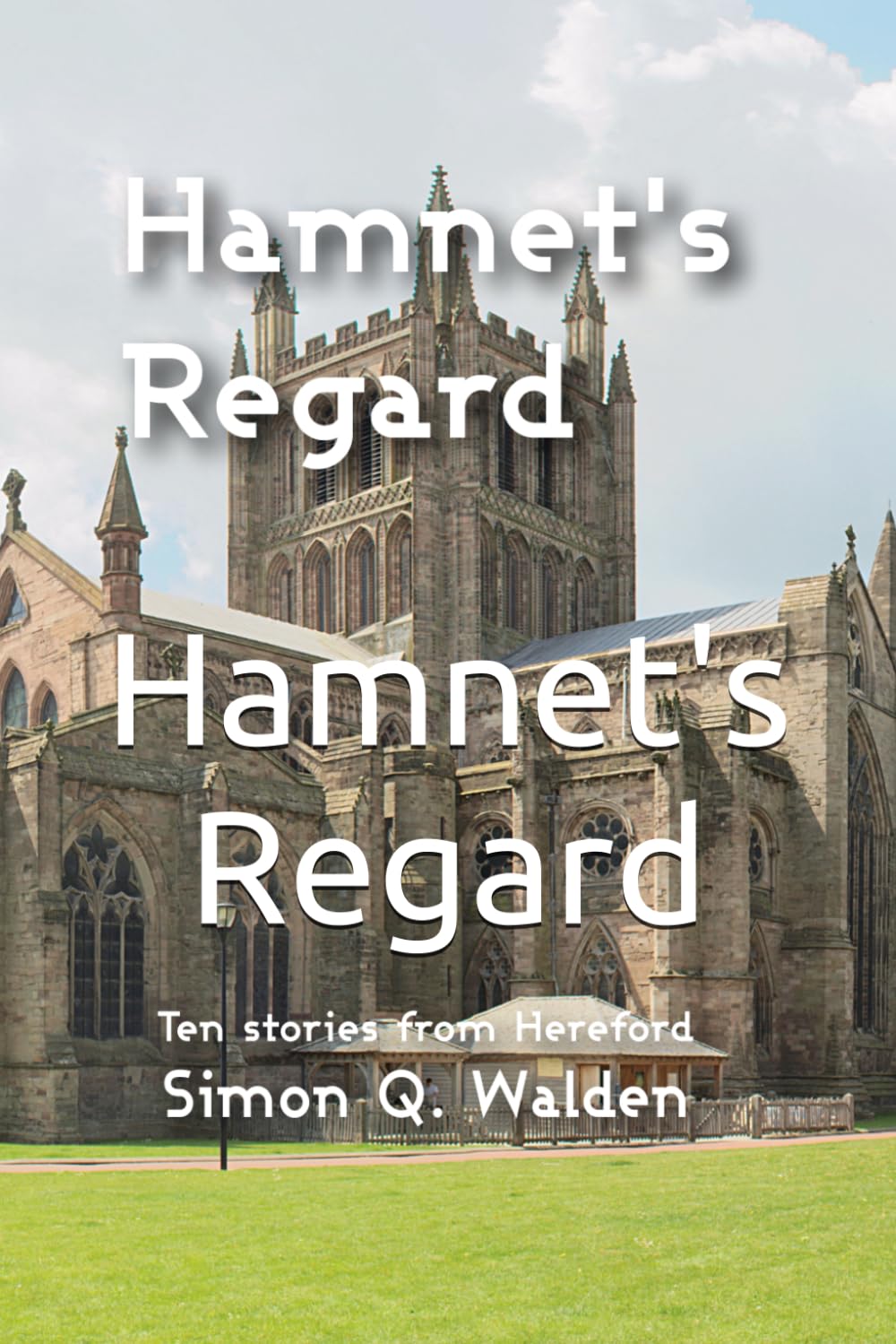 Hamnet's Regard: Ten stories set around Hereford