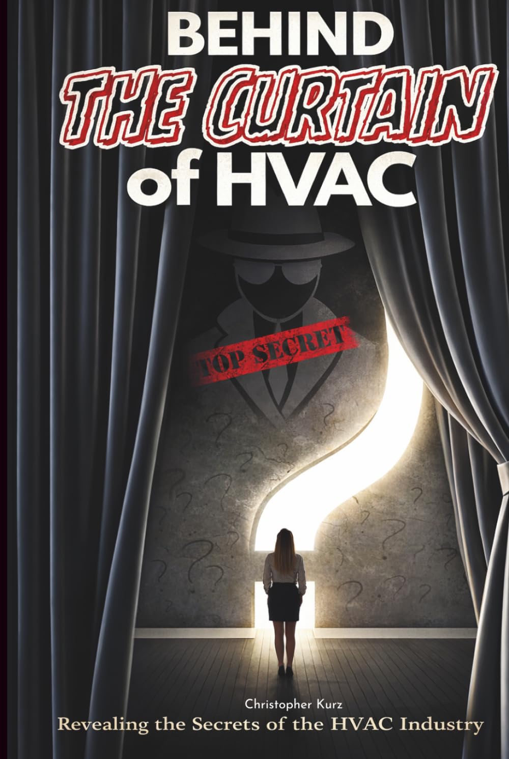 Behind the Curtain of HVAC: Scam Victim or Raving Fan: The Truth About Buying HVAC Industry