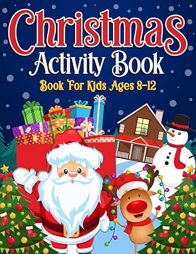 Christmas Activity Book for Kids Ages 8-12: A Fun Kids Christmas Theme Learning Activity Book With Word Searches, Coloring Pages, Mazes, Spot The Difference, Games Activities Book for Boys and Girls