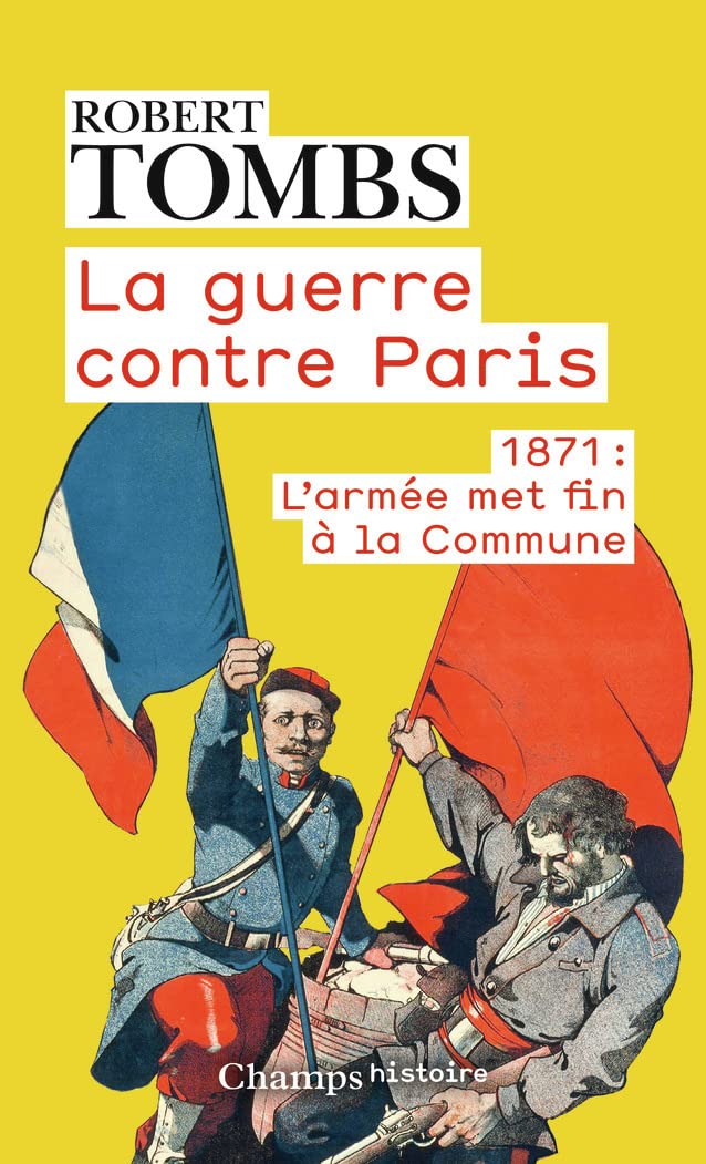 La guerre contre Paris: 1871 : L'armée met fin à la Commune