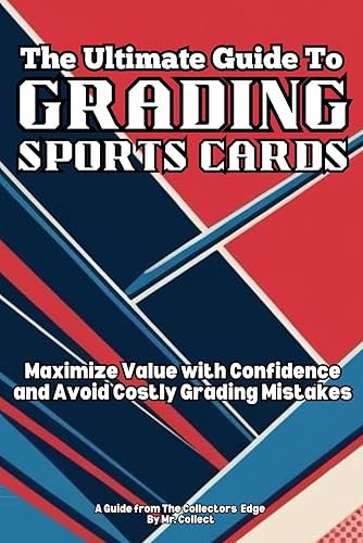 The Ultimate Guide to Grading Sports Cards: Maximize Value with