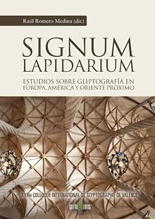 Signum Lapidarium. Estudios sobre Gliptografía enEuropa, América Y Oriente Próximo.