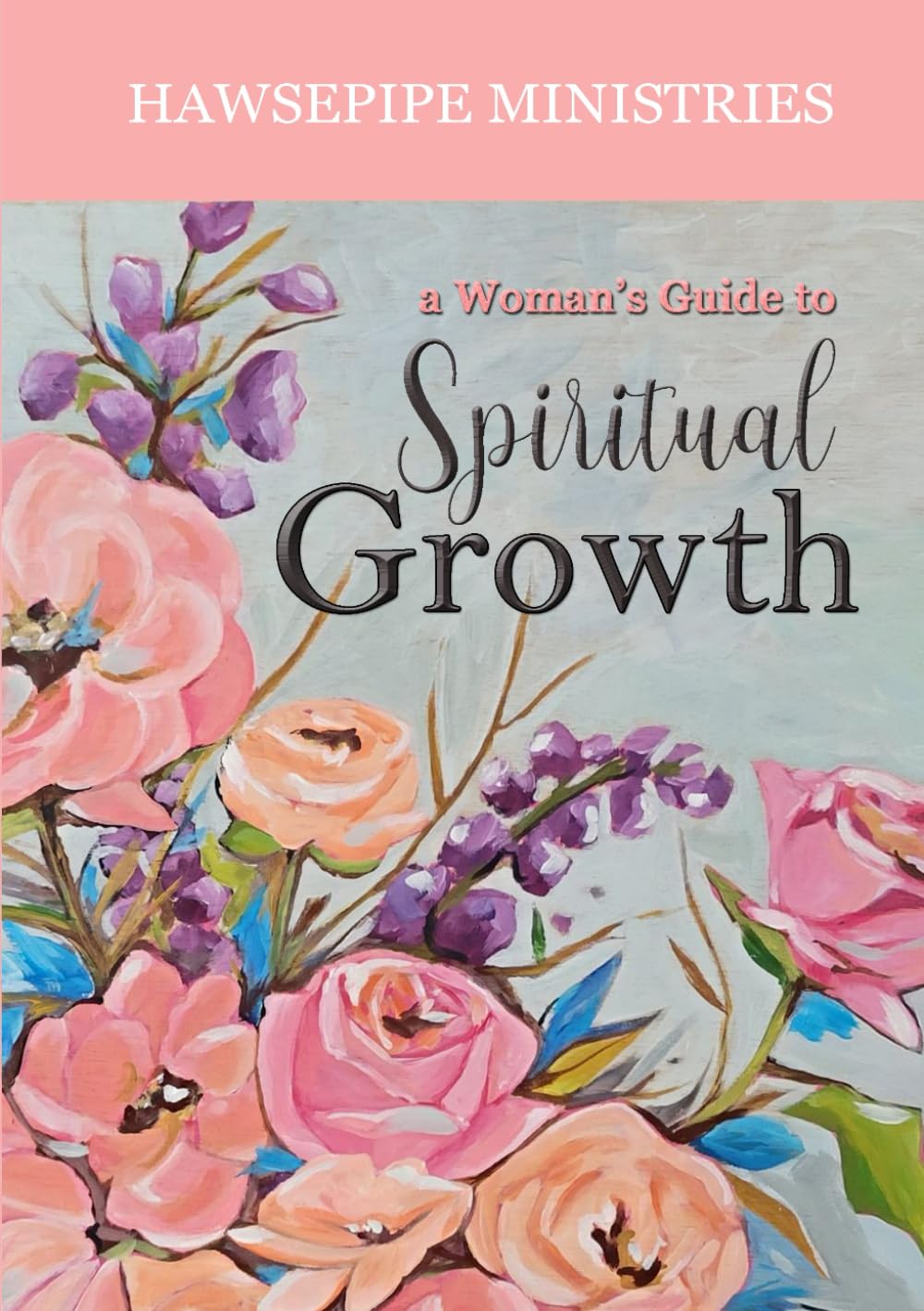 a Woman's Guide to Spiritual Growth