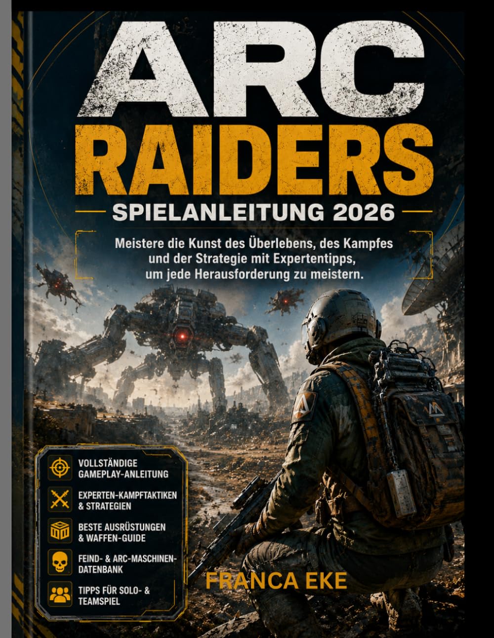 ARC RAIDERS SPIELANLEITUNG 2026: Meistere die Kunst des Überlebens, des Kampfes und der Strategie mit Expertentipps, um jede Herausforderung zu meistern.