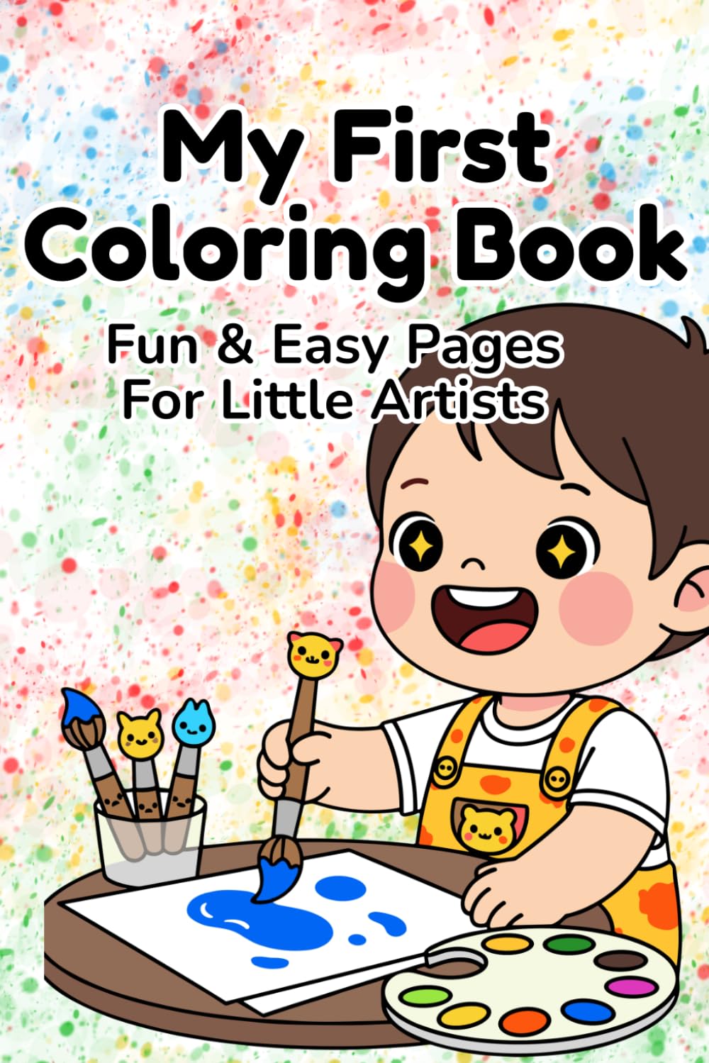 My First Colouring Book: Fun & Easy Pages For Little Artist