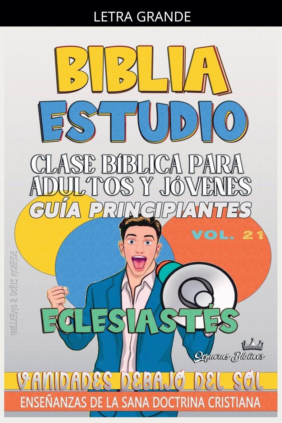 Clase Bíblica para Adultos y Jóvenes: Guía Principiantes: Eclesiastés: 21 (Clase Bíblica Dominical Para Jóvenes Y Adultos)