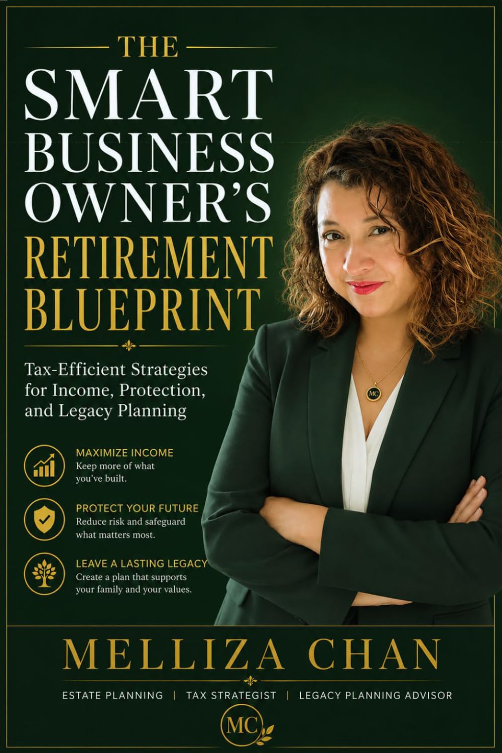 The Smart Business Owner's Retirement Blueprint: Tax-Efficient Strategies for Income, Protection, and Legacy Planning