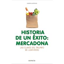 Historia de un exito Mercadona Las claves del triunfo de Juan Roig Spanish Edition