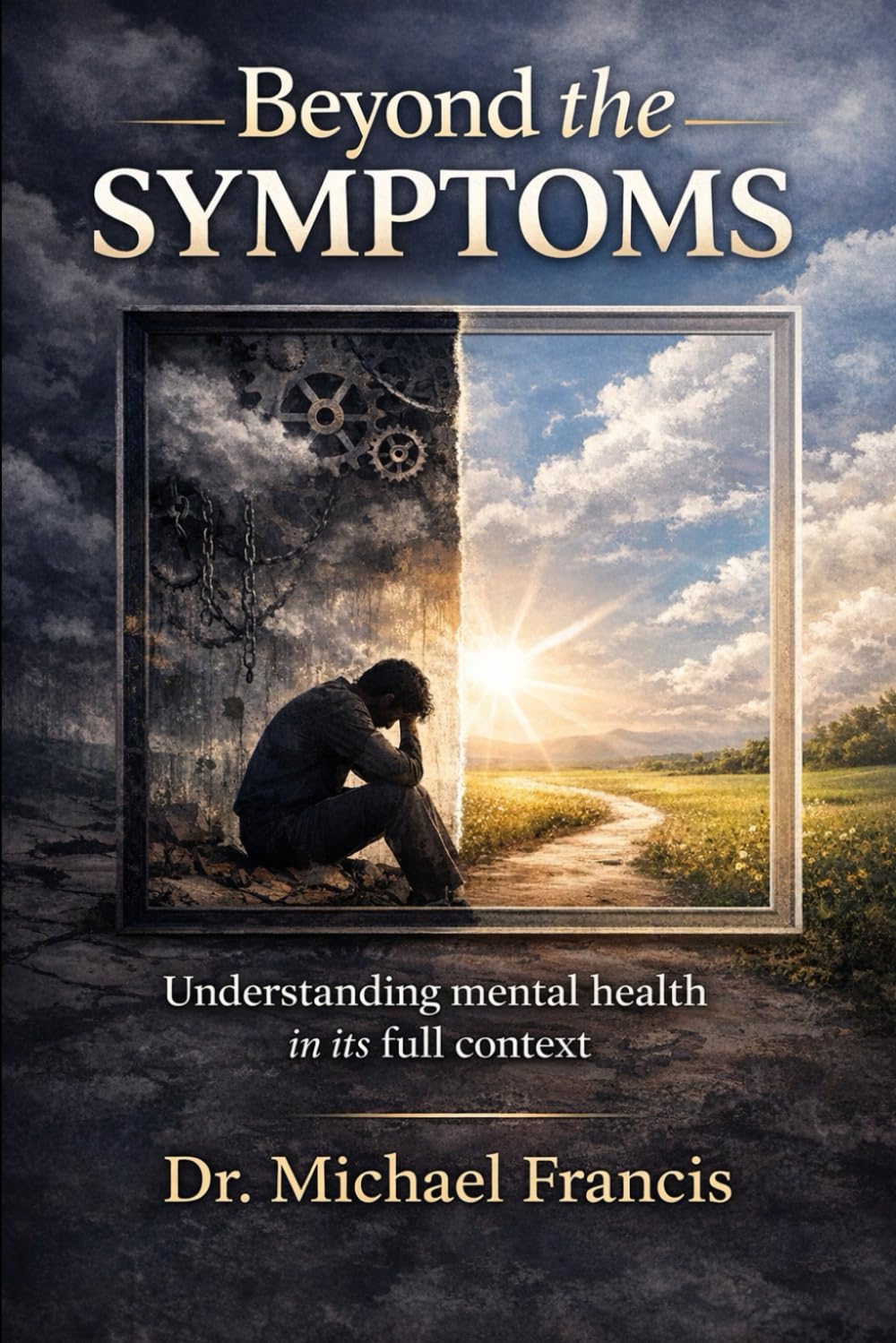 Beyond The Symptoms: Understanding Mental Health In Its Full Context