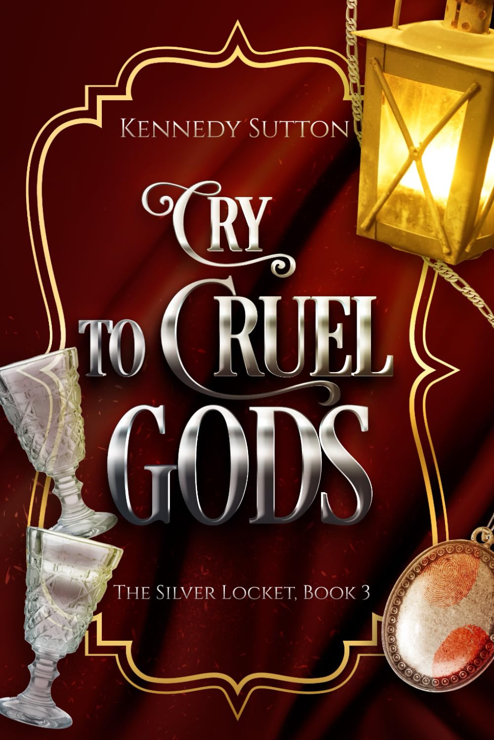 Cry to Cruel Gods: The Silver Locket, Book 3