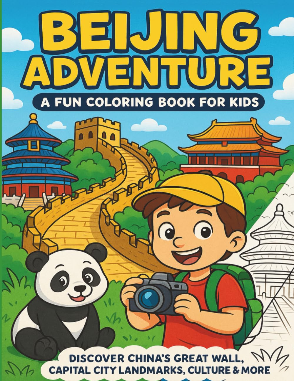 Beijing Adventure: A Fun Coloring Book for Kids: Discover China's Great Wall, Capital City Landmarks, Culture & More