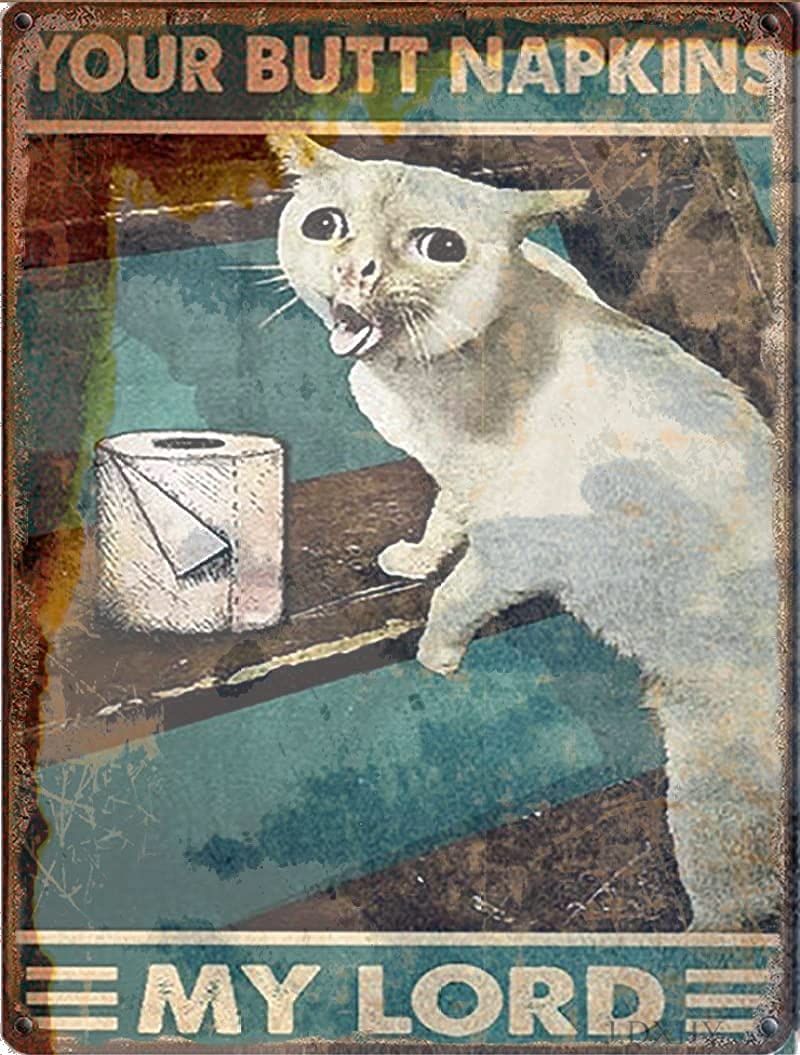 Tin Poster Metal Sign Cat , Your Butt Napkins My Lord Home Decor,cat Wall Art, Cat Lover Gift, Funny Cat Lovers Print Art,retro Style, Wall Art Decoration, Farmhouse Decoration, 8x12 Inches Signs