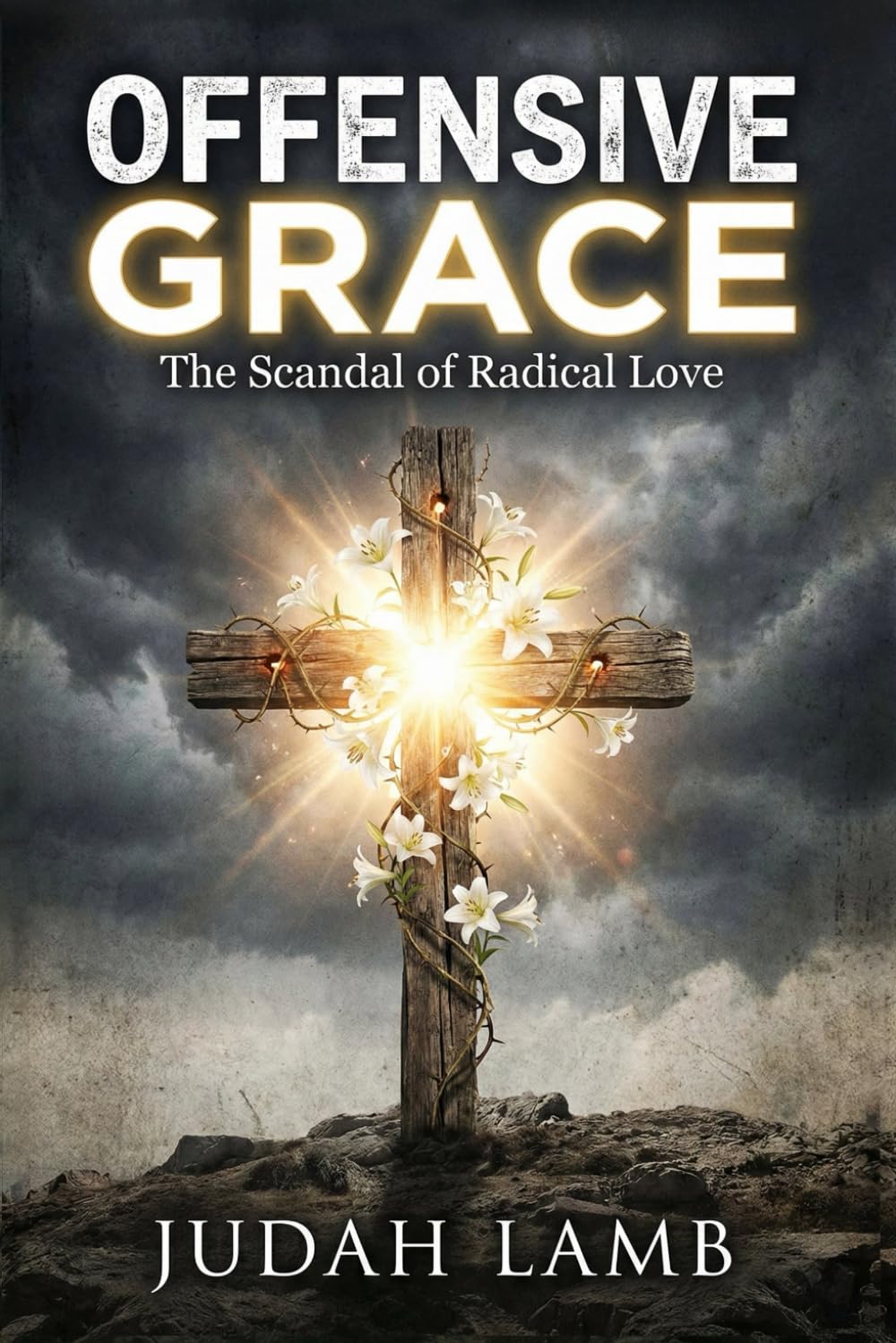 Offensive Grace: The Scandal of Radical Love