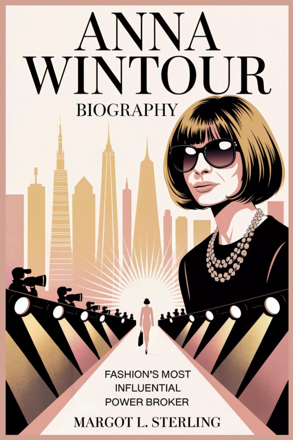 Biographie d'Anna Wintour : le livre sur la mode et l'icône du Vogue américain