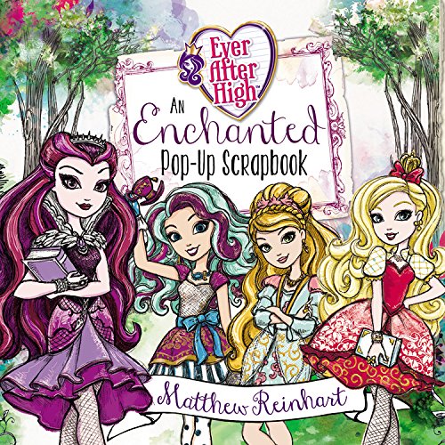 An Enchanted Pop-Up Scrapbook (By: Matthew Reinhart)
