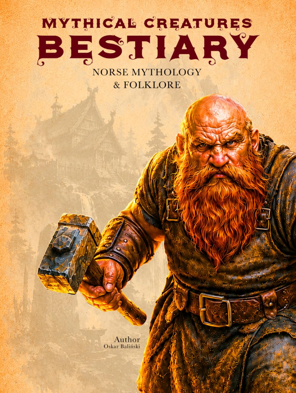 Mythical Creatures Bestiary: Norse Mythology & Folklore: Illustrated Encyclopedia of Nordic Gods, Heroes, Monsters, and Beasts from Ancient Northern Culture and Viking Legends
