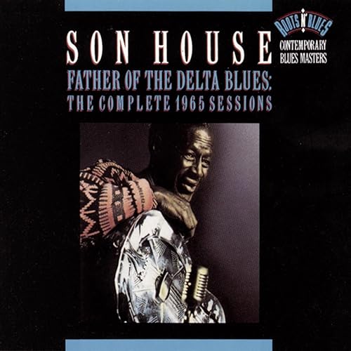 Father Of The Delta Blues The Complete 1965 Sessions