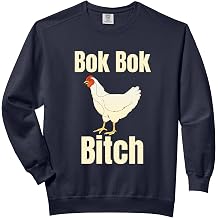 Funny Sarcastic Bok Bok Bitch Novelty Gift For Men Or Women Comfort Colors Adult Sweatshirt