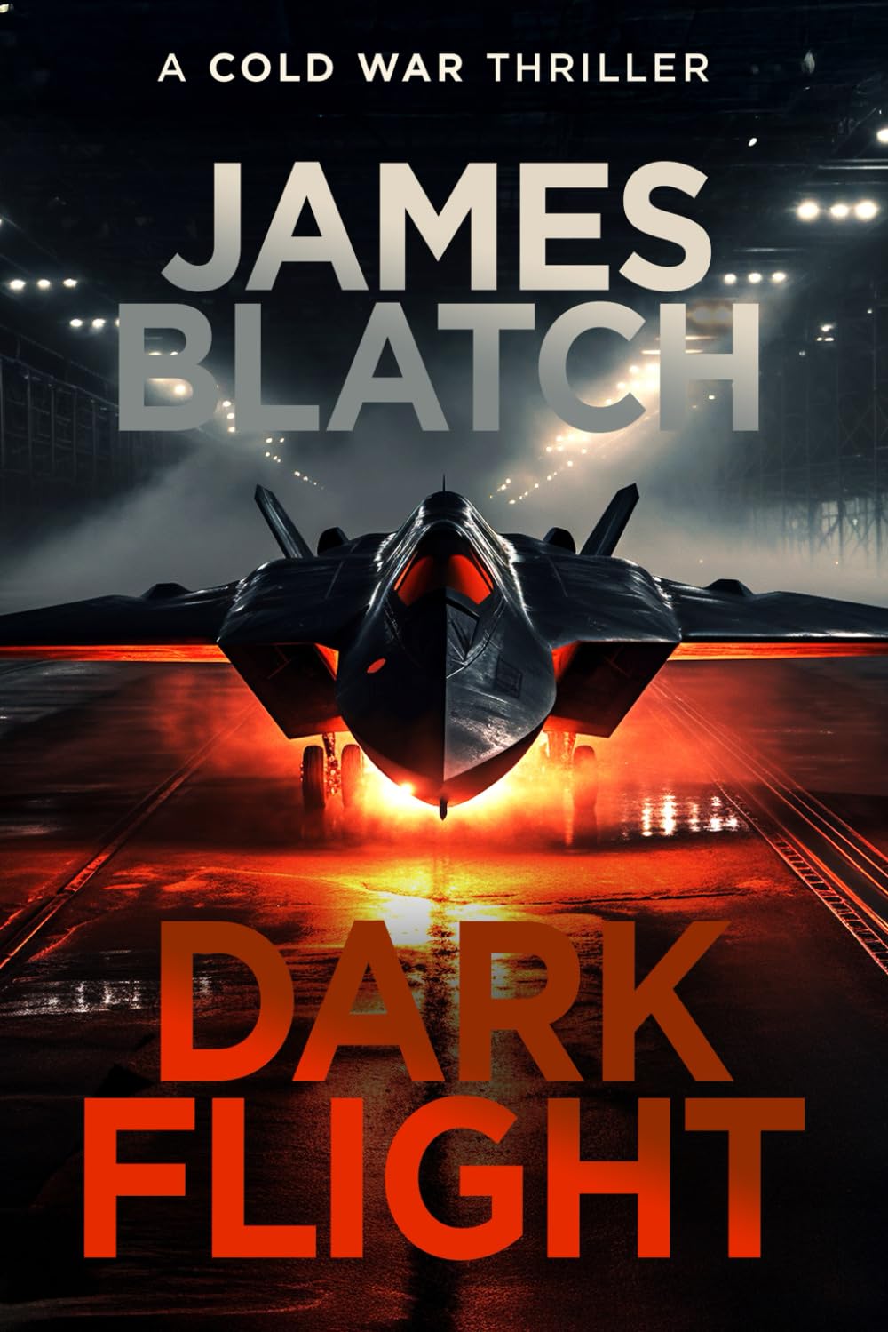 Dark Flight: a Cold War military aviation thriller (Cold War thrillers)