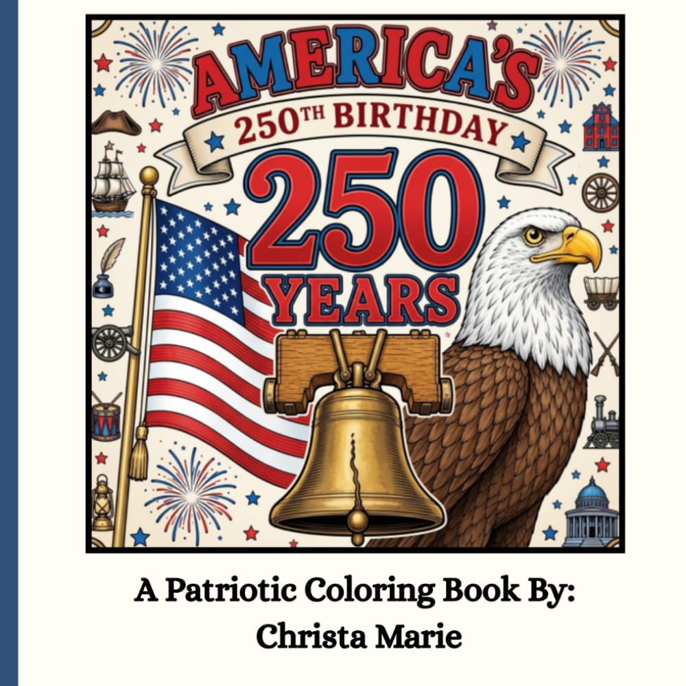 America's 250th Birthday: A Patriotic Coloring Book