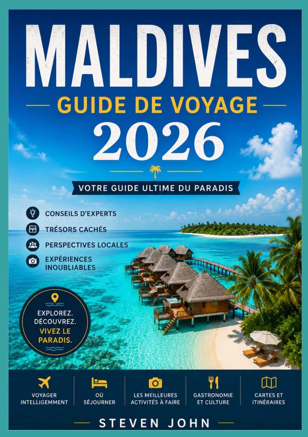 Maldives : Le Guide de Voyage Complet 2026"*