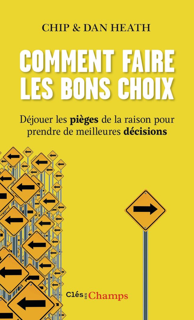 Amazon.fr - Comment faire les bons choix: Déjouer les pièges de la ...